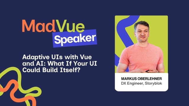Markus Oberlehner - Adaptive UIs with Vue and AI: What If Your UI Could Build Itself?